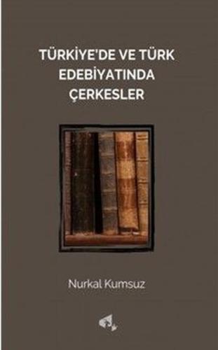 Türkiyede ve Türk Edebiyatında Çerkesler