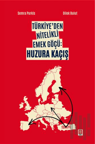 Türkiye'den Nitelikli Emek Göçü: Huzura Kaçış | Kitap Ambarı