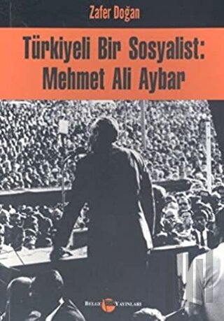 Türkiyeli Bir Sosyalist: Mehmet Ali Aybar | Kitap Ambarı