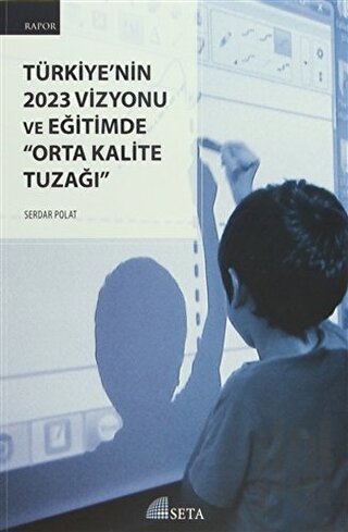 Türkiye'nin 2023 Vizyonu ve Eğitimde "Orta Kalite Tuzağı" | Kitap Amba
