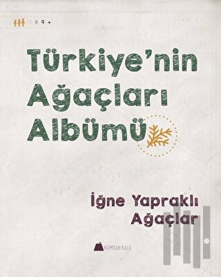 Türkiye'nin Ağaçları Albümü - İğne Yapraklı Ağaçlar | Kitap Ambarı