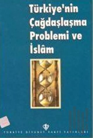 Türkiye'nin Çağdaşlaşma Problemi ve İslam Kutlu Doğum 1998 | Kitap Amb