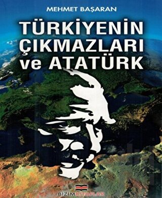 Türkiyenin Çıkmazları ve Atatürk | Kitap Ambarı