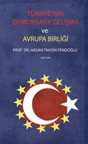 Türkiye'nin Demokratik Gelişimi ve Avrupa Birliği | Kitap Ambarı