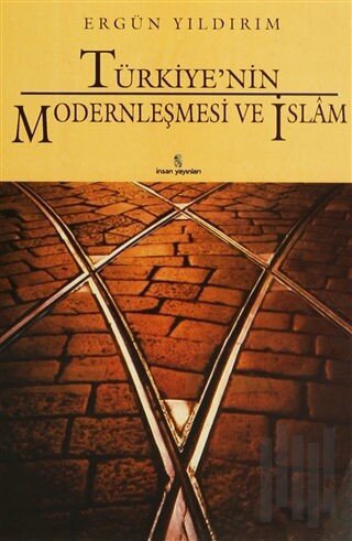 Türkiye'nin Modernleşmesi ve İslam | Kitap Ambarı