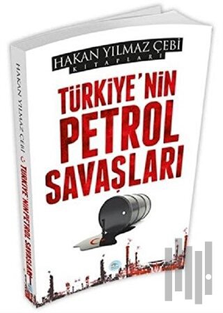 Türkiye'nin Petrol Savaşları | Kitap Ambarı