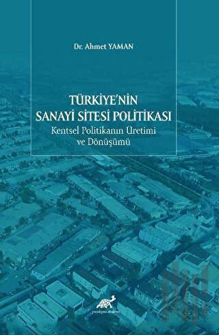 Türkiye'nin Sanayi Sitesi Politikası | Kitap Ambarı