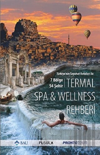 Türkiye'nin Seyahat Rotaları ile Termal SPA - Wellness Rehberi | Kitap