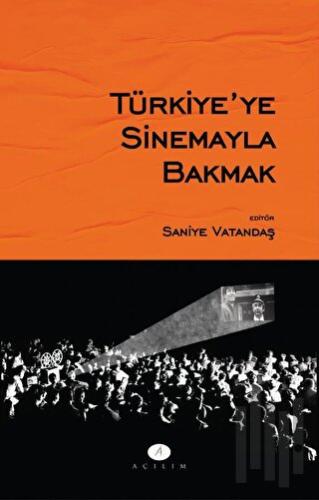 Türkiye'ye Sinemayla Bakmak | Kitap Ambarı