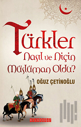 Türkler Nasıl ve Niçin Müslüman Oldu? | Kitap Ambarı
