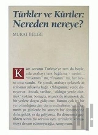 Türkler ve Kürtler: Nereden Nereye?