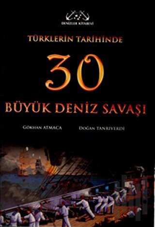 Türklerin Tarihinde 30 Büyük Deniz Savaşı (Ciltli) | Kitap Ambarı