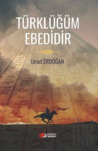 Türklüğüm Ebedidir | Kitap Ambarı