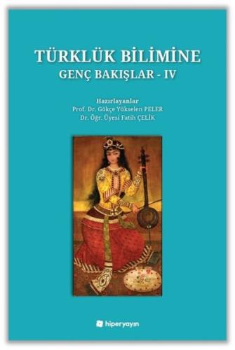 Türklük Bilimine Genç Bakışlar 4 | Kitap Ambarı