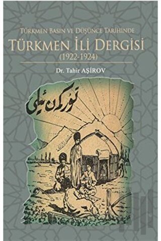 Türkmen Basın ve Düşünce Tarihinde Türkmen İli Dergisi (1922-1924)