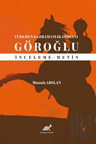 Türkmen Kahramanlık Destanı Göroğlu | Kitap Ambarı