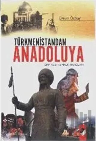 Türkmenistandan Anadoluya Örf Adet ve Halk İnançları | Kitap Ambarı