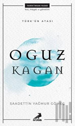 Türk'ün Atası: Oguz Kagan | Kitap Ambarı