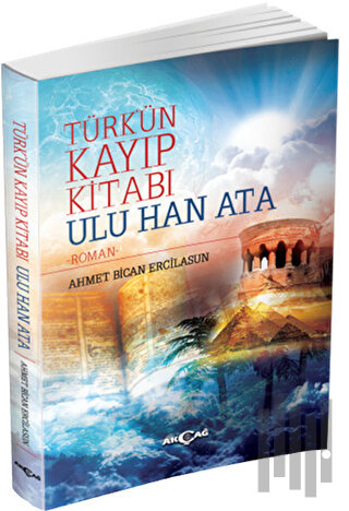 Türk'ün Kayıp Kitabı Ulu Han Ata | Kitap Ambarı