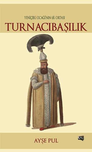 Turnacıbaşılık - Yeniçeri Ocağı'nın 68. Ortası