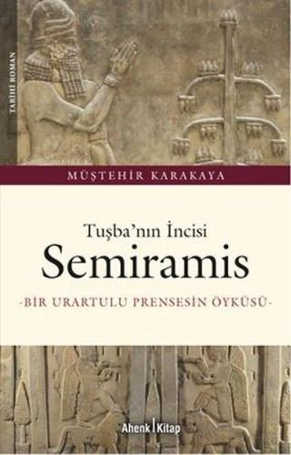 Tuşba'nın İncisi Semiramis - Bir Urartulu Prensin Öyküsü | Kitap Ambar
