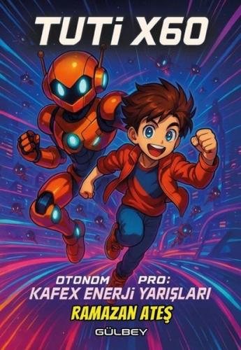 Tuti X60 - Otonom Pro: Kafex Enerji Yarışları