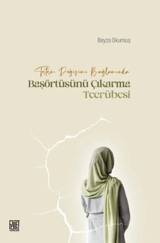 Tutum Değişimi Bağlamında Başörtüsünü Çıkarma Tecrübesi | Kitap Ambarı