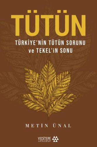 Tütün: Türkiye'nin Tütün Sorunu ve Tekel'in Sonu | Kitap Ambarı
