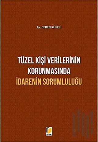 Tüzel Kişi Verilerinin Korunmasında İdarenin Sorumluluğu