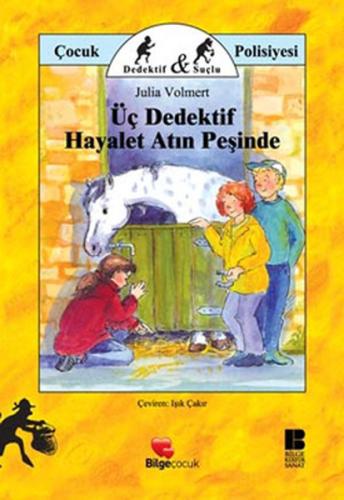 Üç Dedektif Hayalet Atın Peşinde | Kitap Ambarı