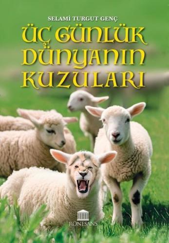 Üç Günlük Dünyanın Kuzuları | Kitap Ambarı