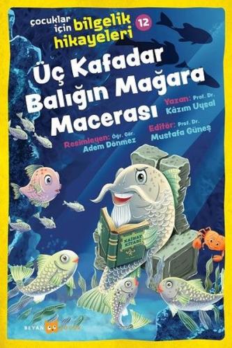 Üç Kafadar Balığın Mağara Macerası: Çocuklar için Bilgelik Hikayeleri - 12