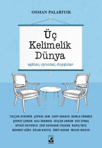 Üç Kelimelik Dünya: Aşklar-Oyunlar-Duygular