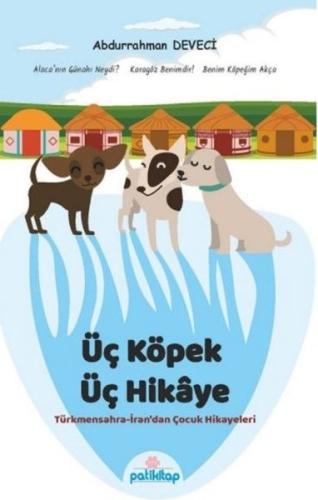 Üç Köpek Üç Hikaye | Kitap Ambarı