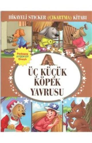 Hikayeli Sticker (Çıkartma) Kitabı - Üç Küçük Köpek Yavrusu | Kitap Am