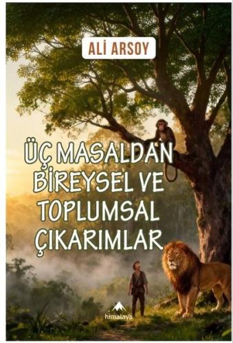 Üç Masaldan Bireysel ve Toplumsal Çıkarımlar