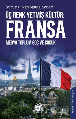 Üç Renk Yetmiş Kültür: Fransa (Medya Toplum Göç ve Çocuk) | Kitap Amba