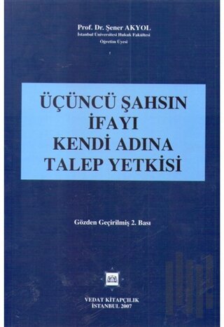 Üçüncü Şahsın İfayı Kendi Adına Talep Yetkisi