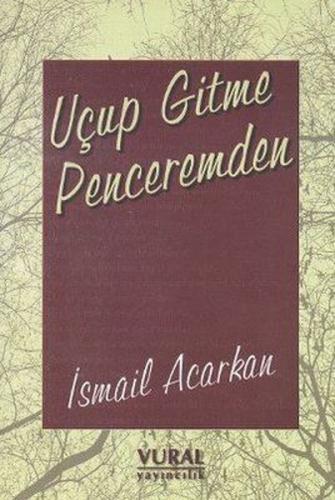 Uçup Gitme Penceremden