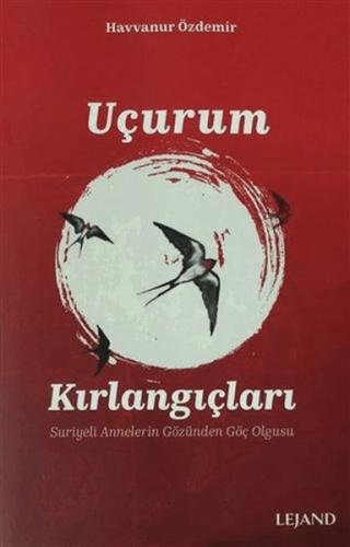 Uçurum Kırlangıçları Suriyeli Annelerin Göç Olgusu | Kitap Ambarı