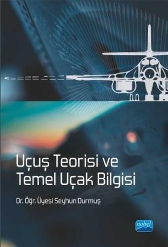 Uçuş Teorisi ve Temel Uçak Bilgisi