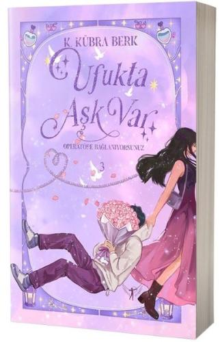 Ufukta Aşk Var - Operatöre Bağlanıyorsunuz 3 - Özel Baskı | Kitap Amba