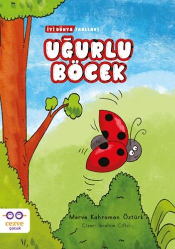 Uğurlu Böcek - İyi Dünya Fablları | Kitap Ambarı