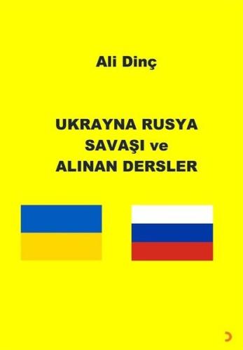 Ukrayna Rusya Savaşı ve Alınan Dersler