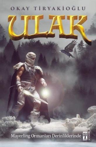 Ulak 4 - Mayerling Ormanları Derinliklerinde | Kitap Ambarı