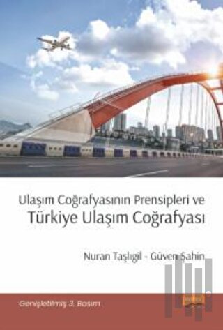 Ulaşım Coğrafyasının Prensipleri Ve Türkiye Ulaşım Coğrafyası