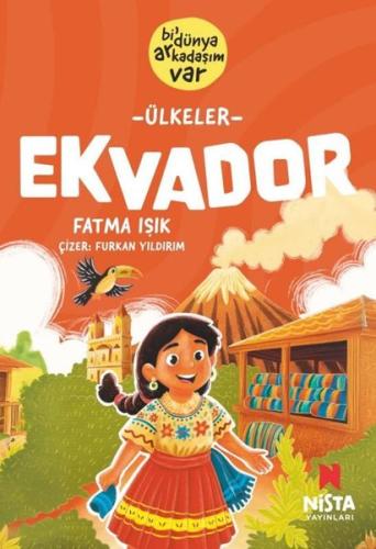 Ülkeler: Ekvador - Bi' Dünya Arkadaşım Var | Kitap Ambarı