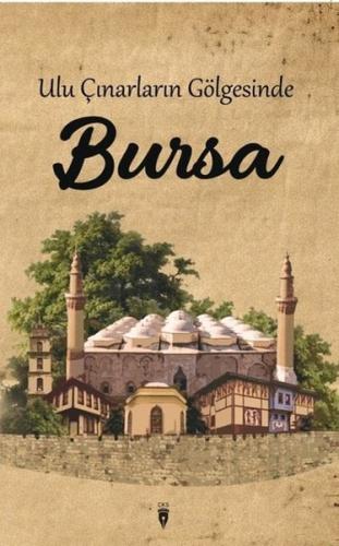 Ulu Çınarların Gölgesinde Bursa