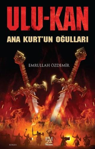 Ulu-Kan Ana Kurt'un Oğulları | Kitap Ambarı