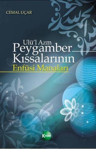 Ulü'l Azm Peygamber Kıssalarının Enfüsi Manaları